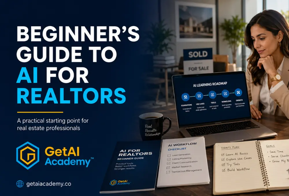 The Beginner's Guide to Using AI as a Realtor (No Experience Needed)